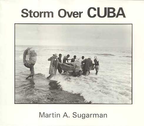 (SUGARMAN, MARTIN). Sugarman, Martin - STORM OVER CUBA