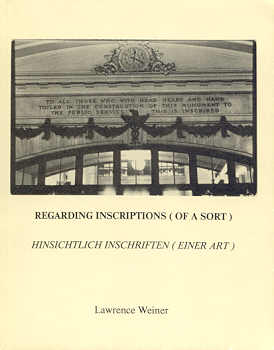 (WEINER, LAWRENCE). Weiner, Lawrence - REGARDING INSCRIPTIONS (OF A SORT) / HINSICHTLICH INSCHRIFTEN (EINER ART - SIGNED BY LAWRENCE WEINER