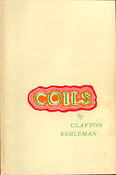 (ESHLEMAN, CLAYTON). Eshleman, Clayton - COILS - SIGNED PRESENTATION COPY FROM CLAYTON AND CARYL ESHLEMAN