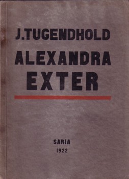 (EXTER, ALEXANDRA). Tugendhold, Jacques - ALEXANDRA EXTER (TRADUIT DU MANUSCRIT RUSSE)