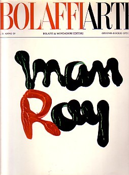 (MAN RAY) (PAOLINI, GIULIO) (BOLAFFIARTE). Man Ray & Giulio Paolini - BOLAFFIARTE N. 31, ANNO IV: GIUGINO-LUGLIO 1973 - WITH ORIGINAL GRAPHICS BY MAN RAY AND GIULIO PAOLINI