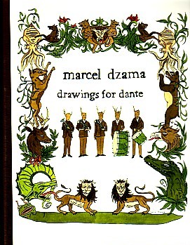 (DZAMA, MARCEL). Dzama, Marcel - MARCEL DZAMA: DRAWINGS FOR DANTE
