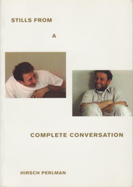 (PERLMAN, HIRSCH). Perlman, Hirsch - HIRSCH PERLMAN: STILLS FROM A COMPLETE CONVERSATION