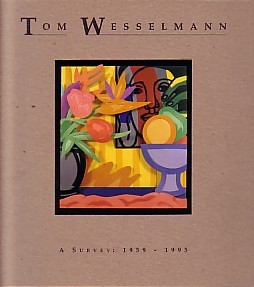 (WESSELMANN, TOM). Hunter, Sam. Introduction By Fred Hoffman - TOM WESSELMANN A SURVEY: 1959-1995