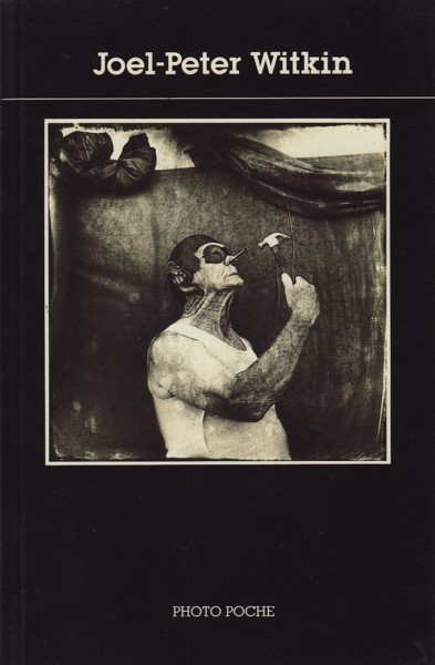(WITKIN, JOEL-PETER). Janis, Eugenia Parry - PHOTO POCHE NO. 49: JOEL-PETER WITKIN - SIGNED ASSOCIATION COPY