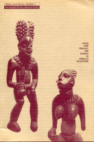 Cole, Herbert M. - MALE AND FEMALE: THE COUPLE IN AFRICAN SCULPTURE (ETHNIC ARTS SERIES, NUMBER 1)