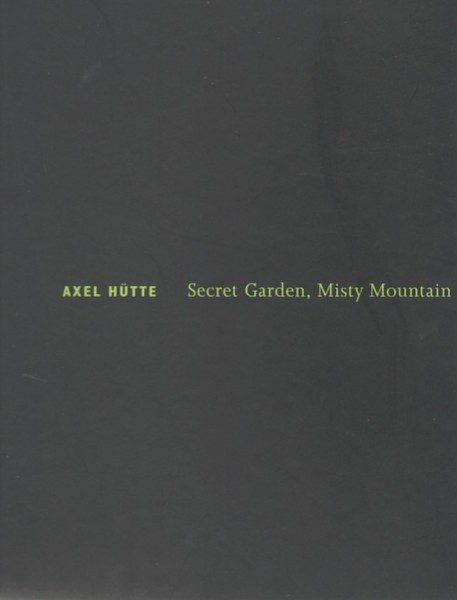 (HUTTE, AXEL). Hutte, Axel - AXEL HUTTE: SECRET GARDEN, MISTY MOUNTAIN