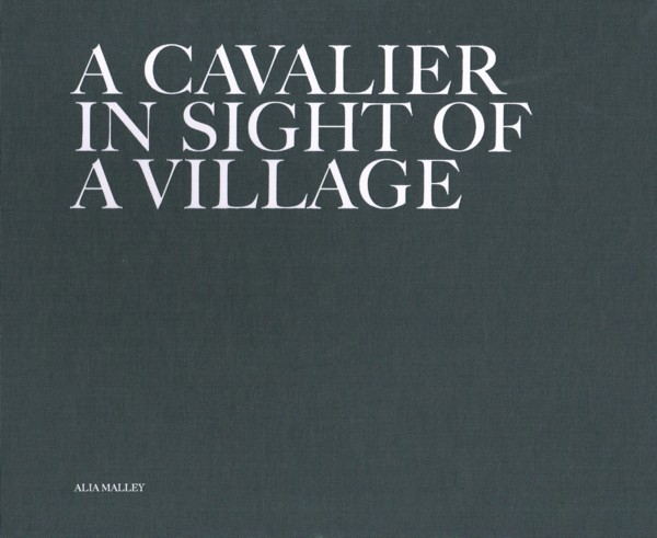 (MALLEY, ALIA). Malley, Alia - ALIA MALLEY: A CAVALIER IN SIGHT OF A VILLAGE - SIGNED BY THE PHOTOGRAPHER