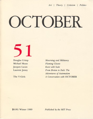 (OCTOBER). Copjec, Joan, Douglas Crimp, Rosalind Krauss, Annette Michelson & Terri L. Cafaro, Editors - OCTOBER 51: ART/ THEORY/ CRITICISM/ POLITICS - WINTER 1989