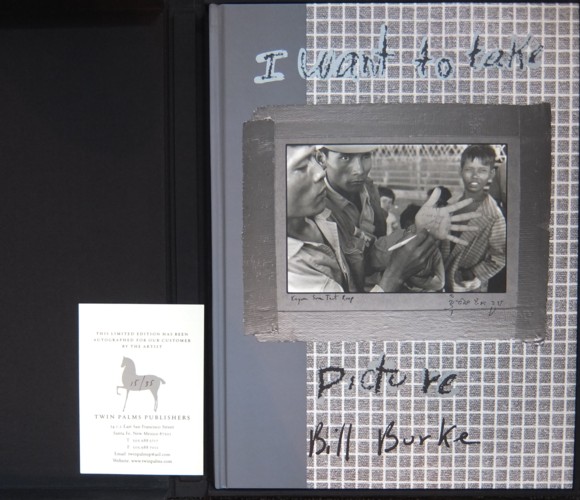 (BURKE, BILL). Burke, Bill - BILL BURKE: I WANT TO TAKE PICTURE - DELUXE BOXED, SIGNED LIMITED EDITION WITH A BLACK AND WHITE PRINT SIGNED BY THE PHOTOGRAPHER