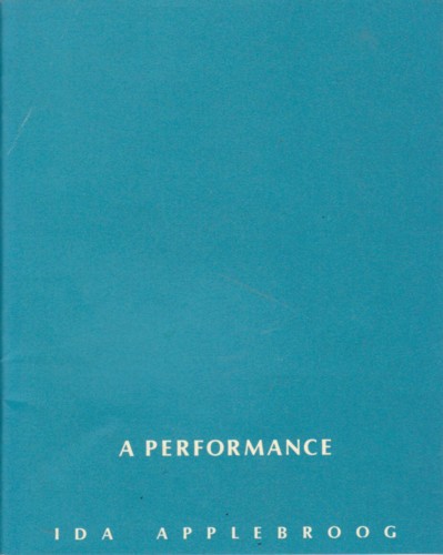 (APPLEBROOG, IDA). Applebroog, Ida - IDA APPLEBROOG: A PERFORMANCE: THE END (FROM BLUE BOOKS)