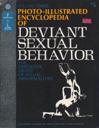 Bland, Jr., C.W., Tyson Wellman Reilly & Michelle Aaronson, Editors - PHOTO-ILLUSTRATED ENCYCLOPEDIA OF DEVIANT SEXUAL BEHAVIOR VOLUME 3: FEMORALISM TO LINGERIE FETISHISM