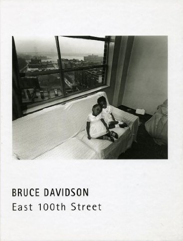 (DAVIDSON, BRUCE). Davidson, Bruce & Barney Simon - BRUCE DAVIDSON: EAST 100TH STREET - SIGNED BY THE PHOTOGRAPHER