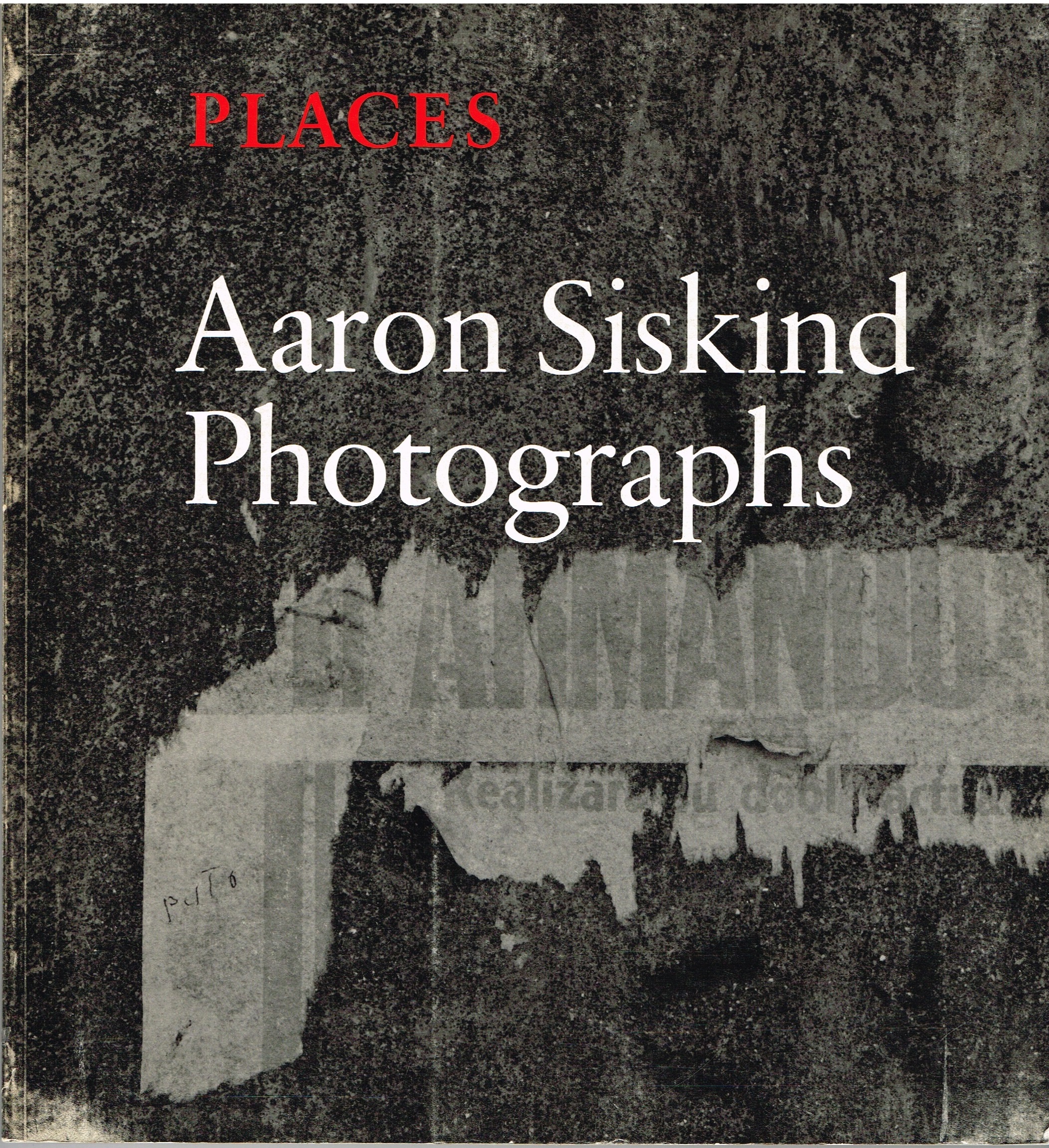 (SISKIND, AARON). Siskind, Aaron. Introduction by Thomas B. Hess - AARON SISKIND: PLACES - SIGNED BY THE PHOTOGRAPHER