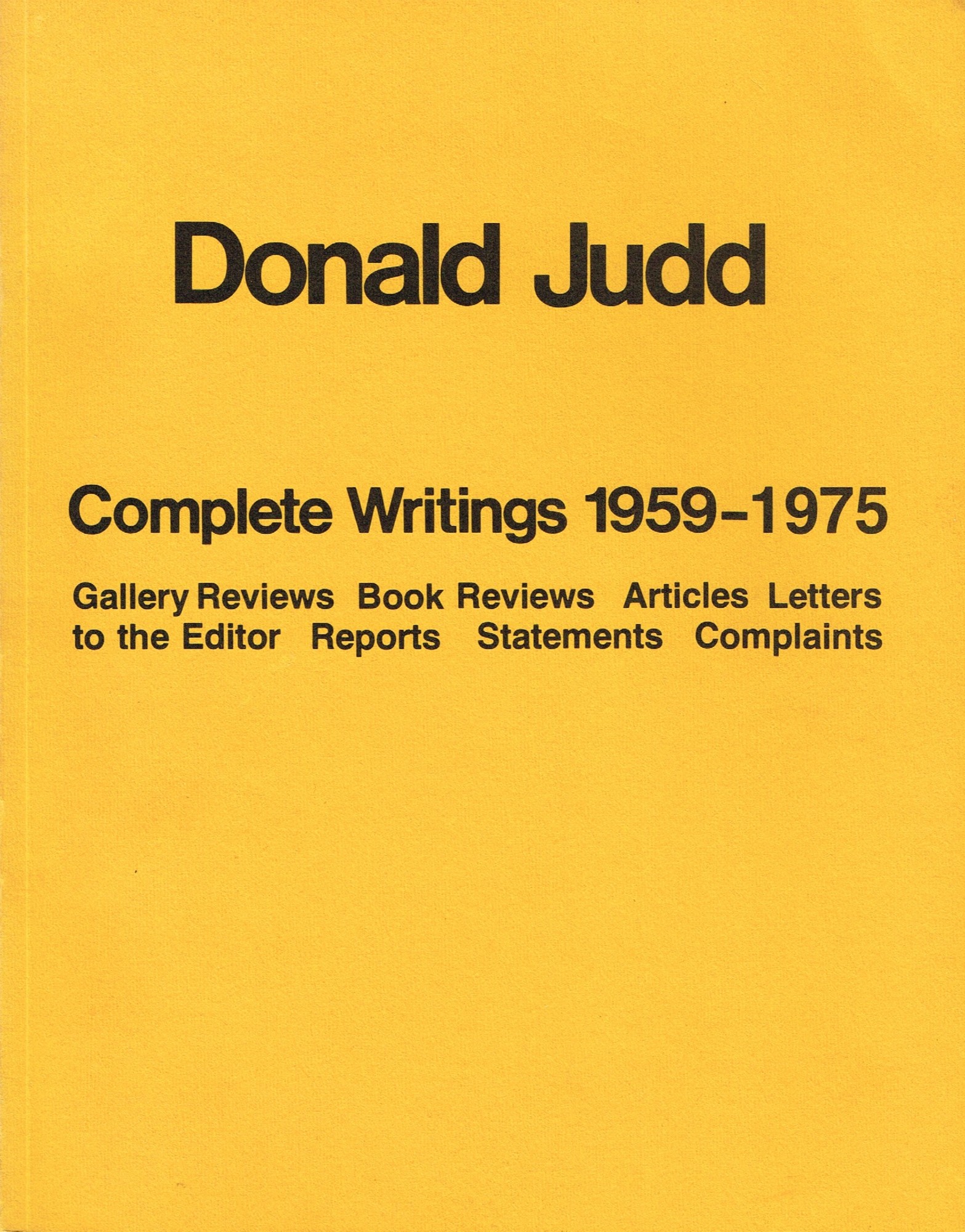(JUDD, DONALD). Judd, Donald - DONALD JUDD: COMPLETE WRITINGS 1959-1975